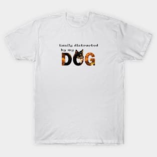 Easily distracted by my dog - Chihuahua oil painting word art T-Shirt